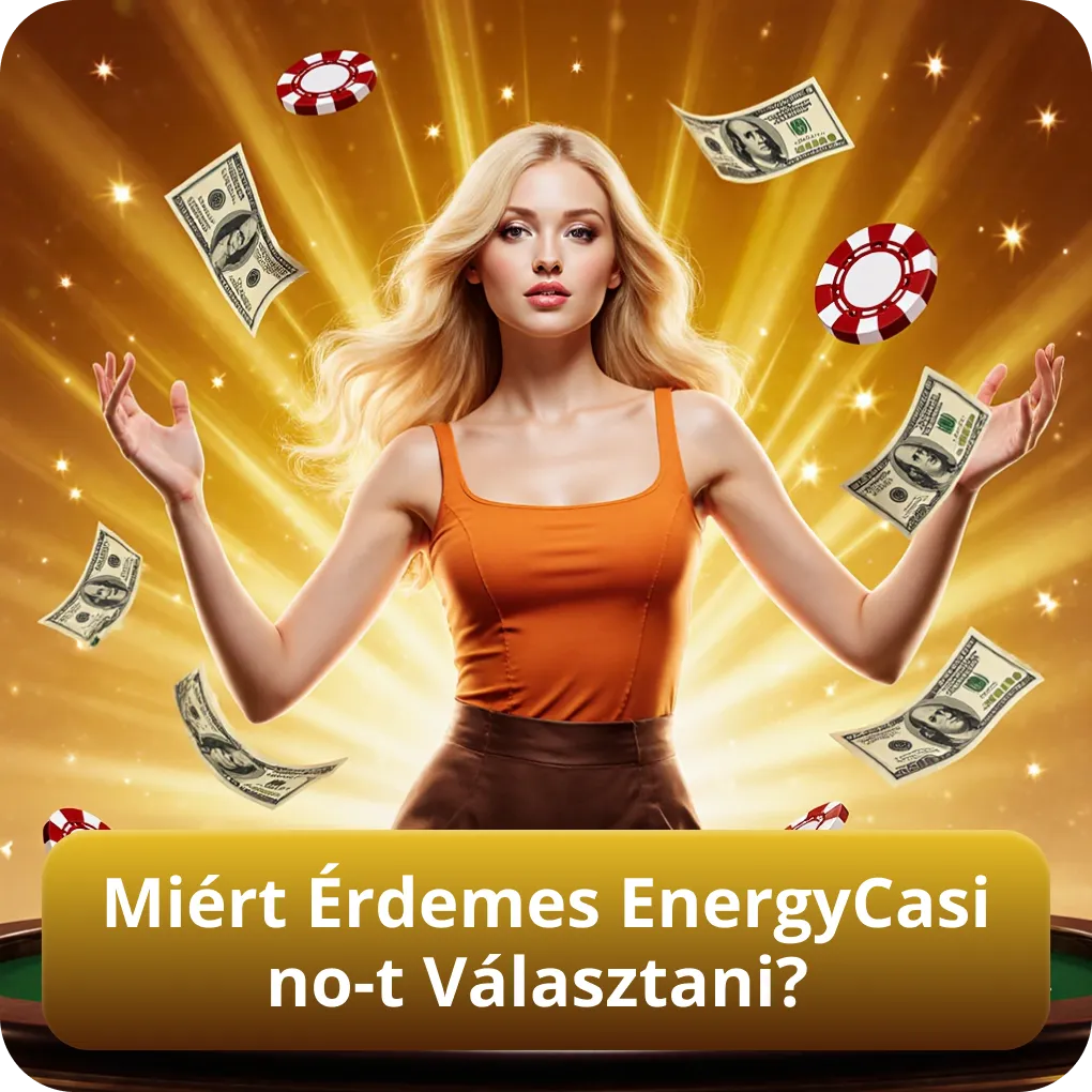Miért Érdemes EnergyCasino-t Választani?